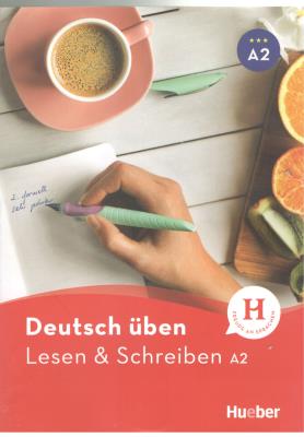 Deutsch uben - LESEN & SChREIBEN  A2