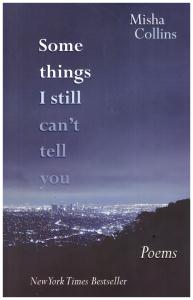 شعر , چیزهایی که هنوز نمیتوانم به تو بگویم      SOME THINGS I STILL CANT TELL YOU