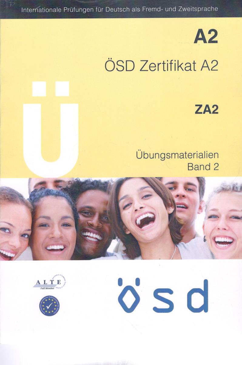 OSD ZERTIFIKAT A2 - ZA2 Ubungsmaterialien Band 2 OSD ZERTIFIKAT A2 - ZA2 Ubungsmaterialien Band 2