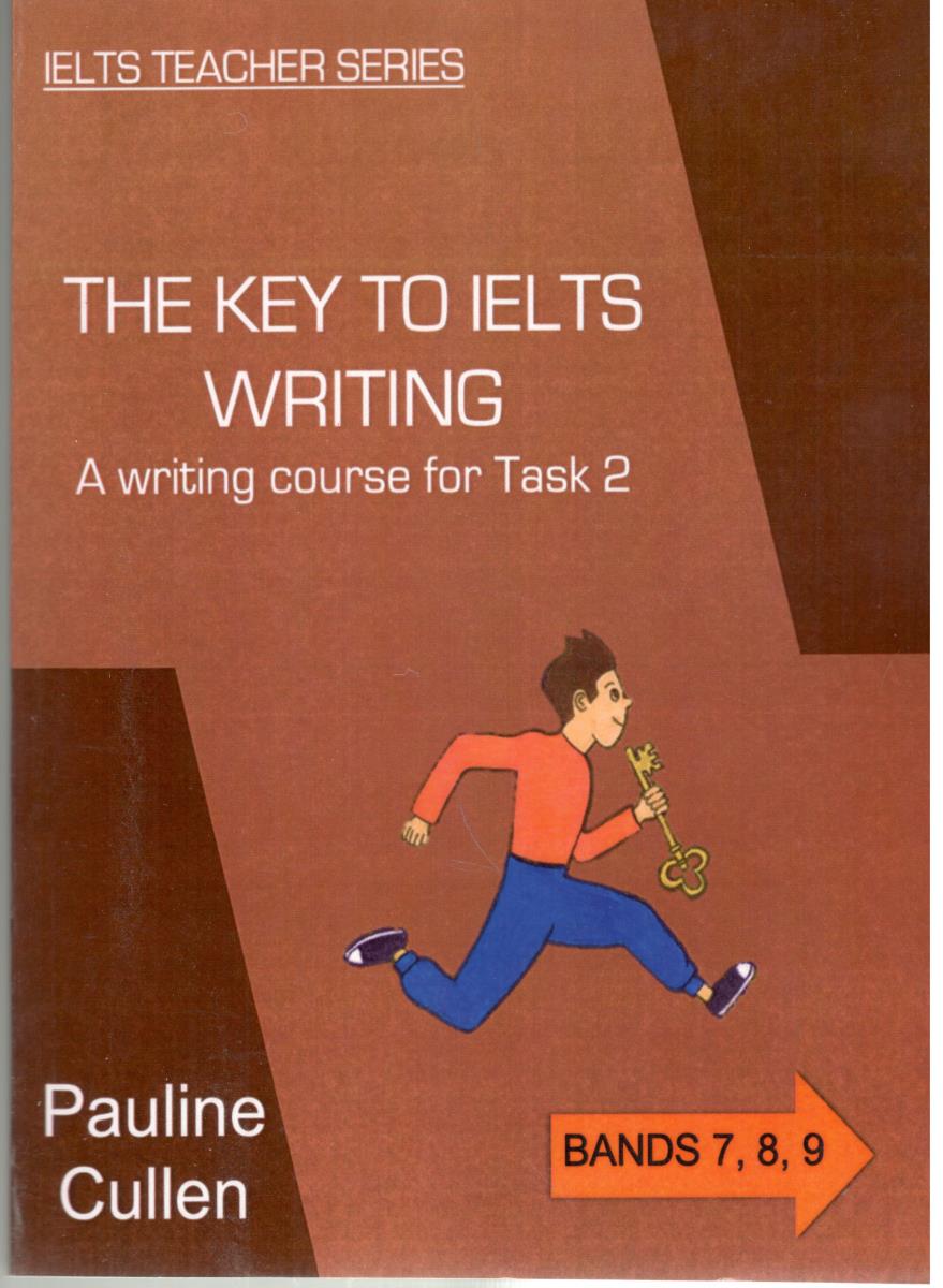 THE  KEY TO IELTS WRITING - a writing course for task 2