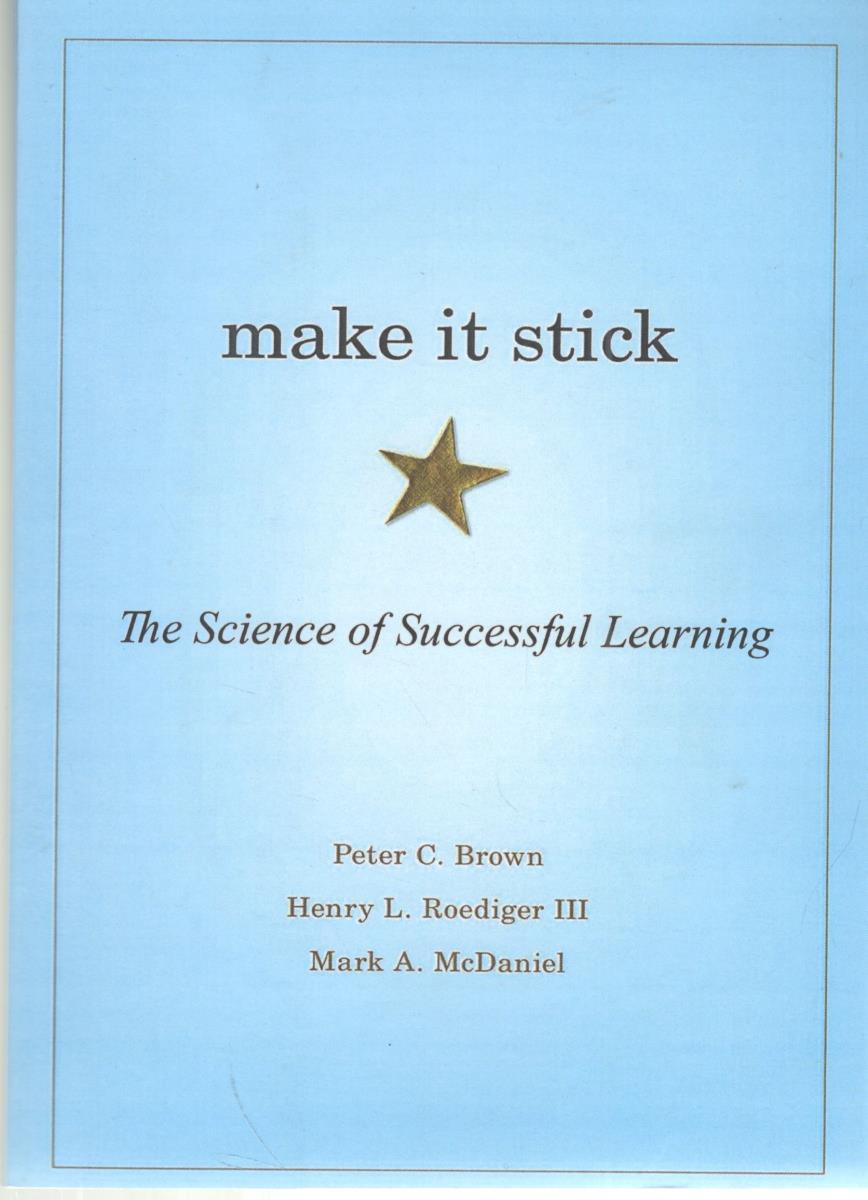 MAKE IT STICK - علم یادگیری موفق