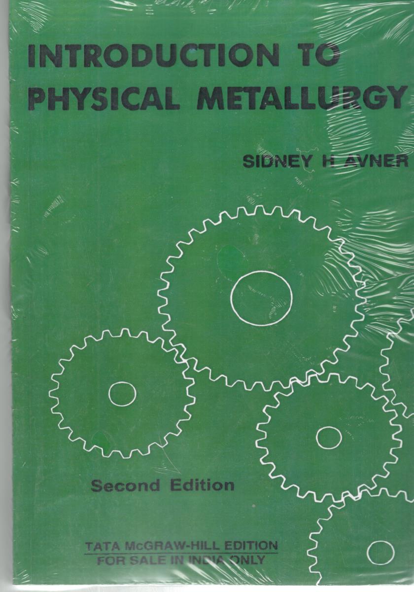 INTRODUCTION TO PHYSICAL METALLURGY INTRODUCTION TO PHYSICAL METALLURGY